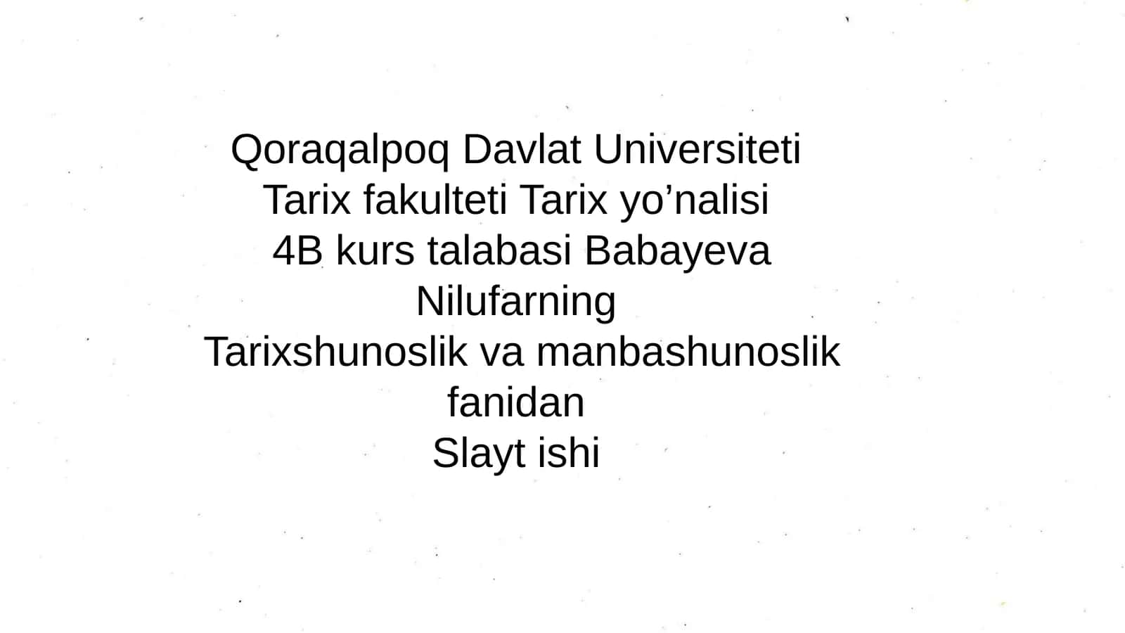 Tarixshunoslik va manbashunoslik fanidan Slayt ishi 1