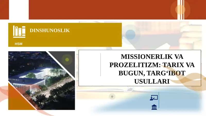 MISSIONERLIKVA PROZELITIZM: TARIX VA BUGUN, TARG‘IBOT USULLARI 1