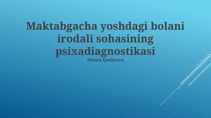 Maktabgacha yoshdagi bolani irodali sohasining psixadiagnostikasi 1