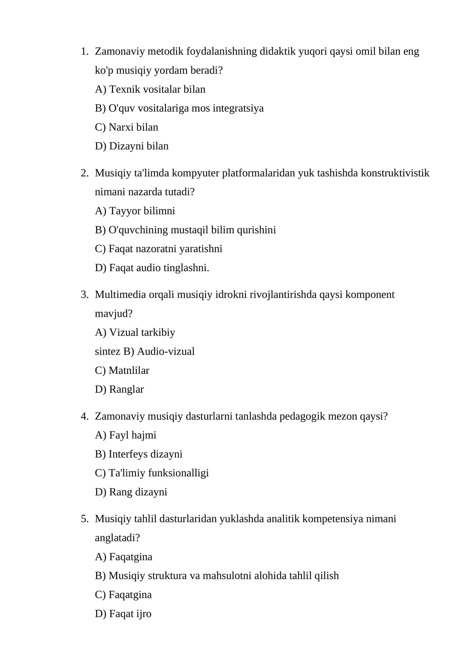 Zamonaviy metodik foydalanishning didaktik yuqori qaysi omil bilan eng ko'p musiqiy yordam beradi? 1