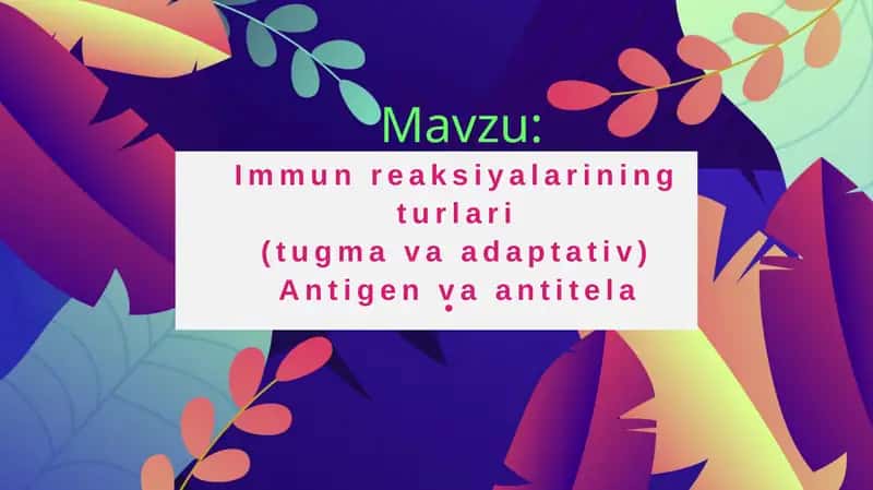 Immun reaksiyalarining turlari (tugma va adaptativ), Antigen va antitela 1