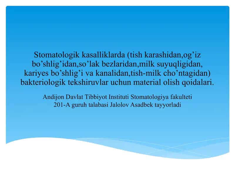 Stomatologik kasalliklarda (tish karashidan,og’iz bo’shlig’idan,so’lak bezlaridan,milk suyuqligidan,kariyes bo’shlig’i va kanalidan,tish-milk cho’ntagidan) bakteriologik tekshiruvlar uchun material olish qoidalari. 1