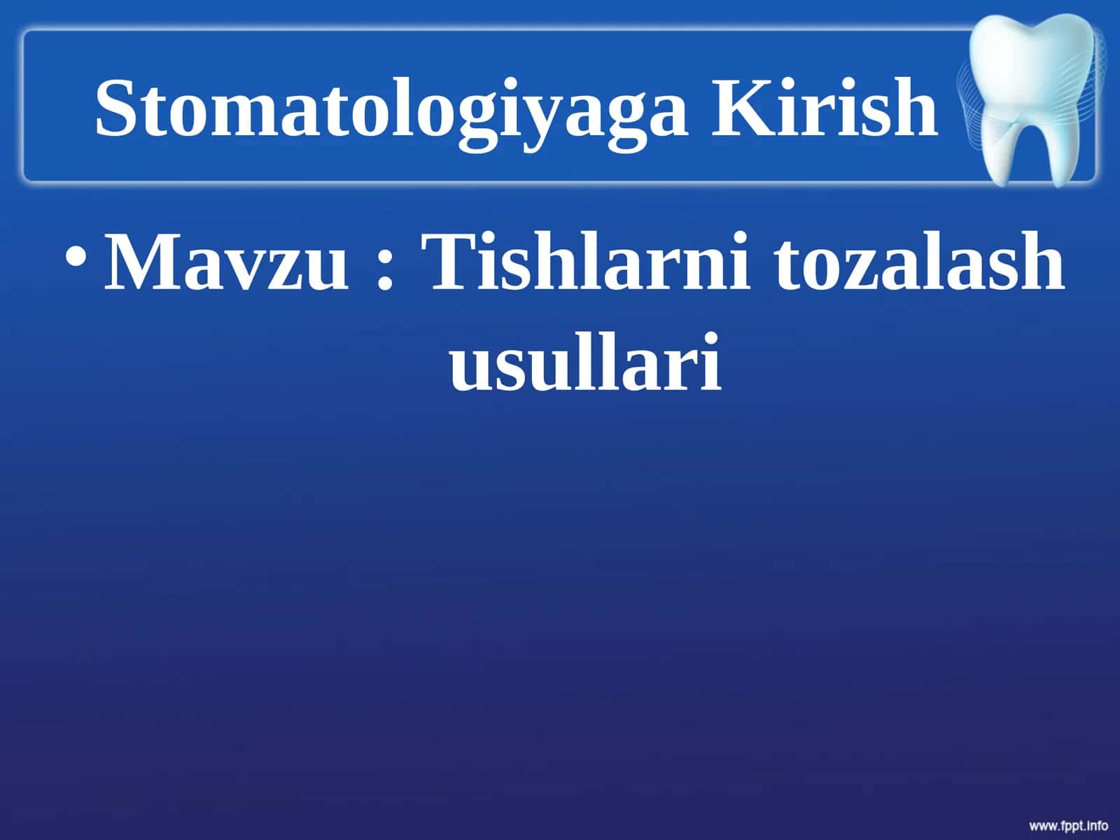 Stomatologiyaga Kirish. Tishni tozalash 1