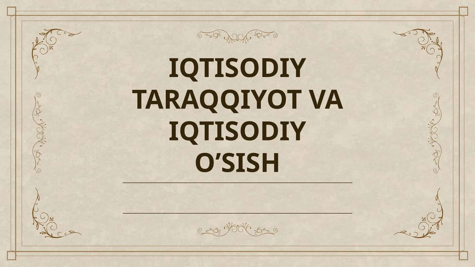 IQTISODIY TARAQQIYOT VA IQTISODIY O’SISH 1