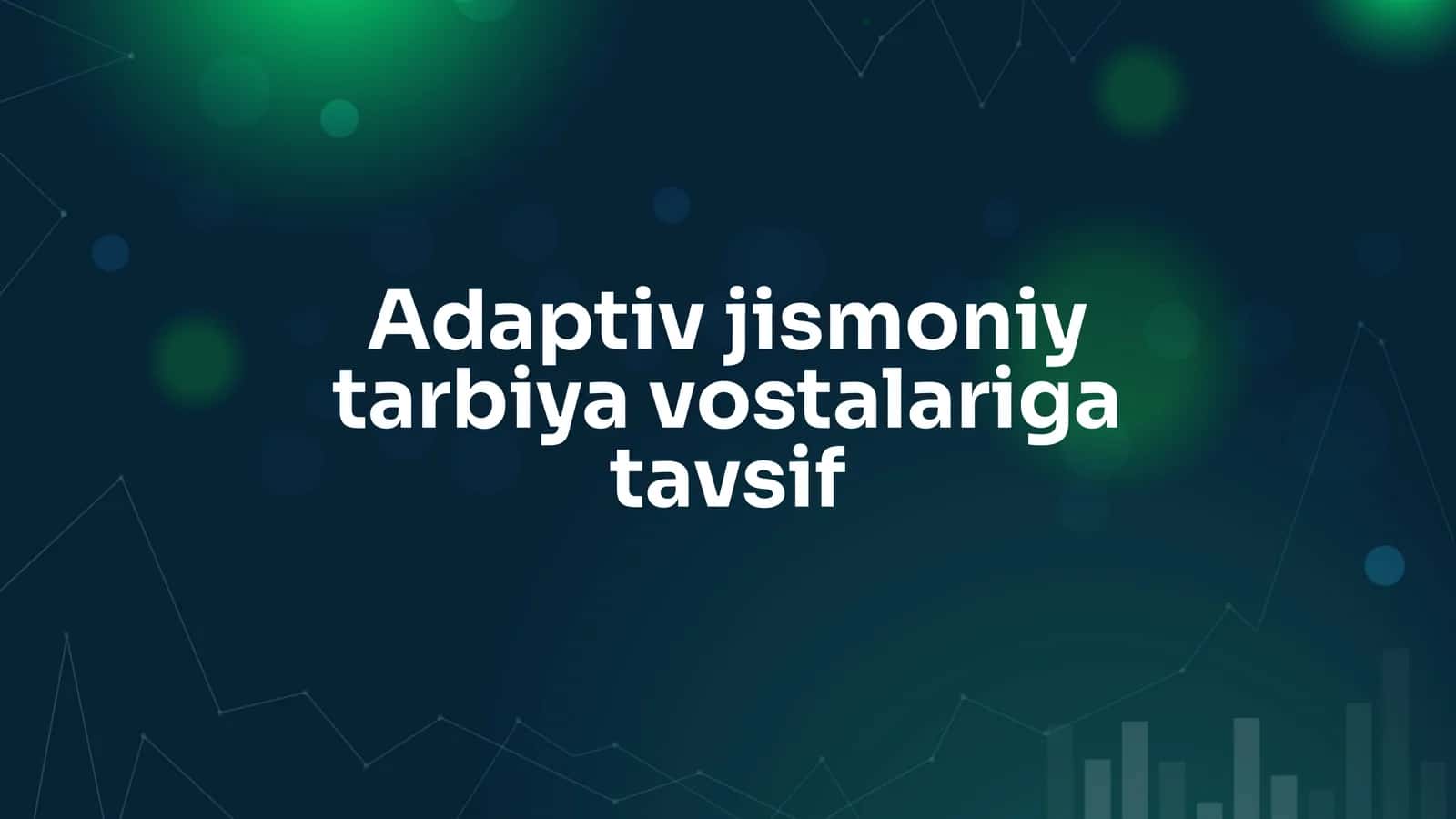 Adaptiv jismoniy tarbiya vositalarining tavsifi 1