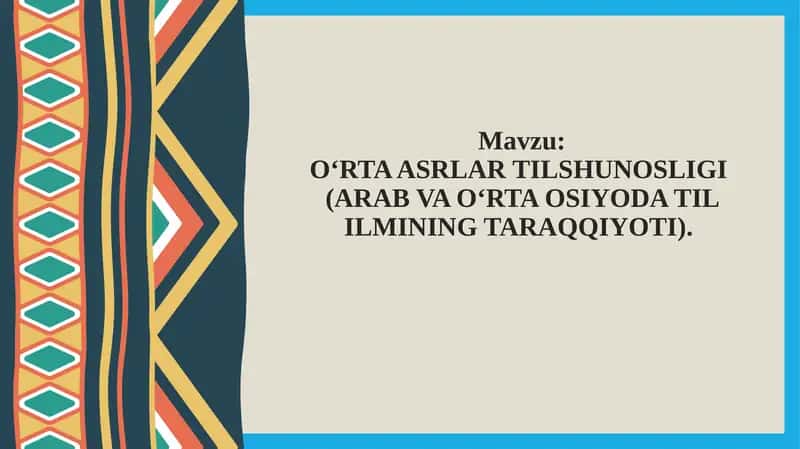 O‘RTA ASRLAR TILSHUNOSLIGI(ARAB VA O‘RTA OSIYODA TIL ILMINING TARAQQIYOTI) 1