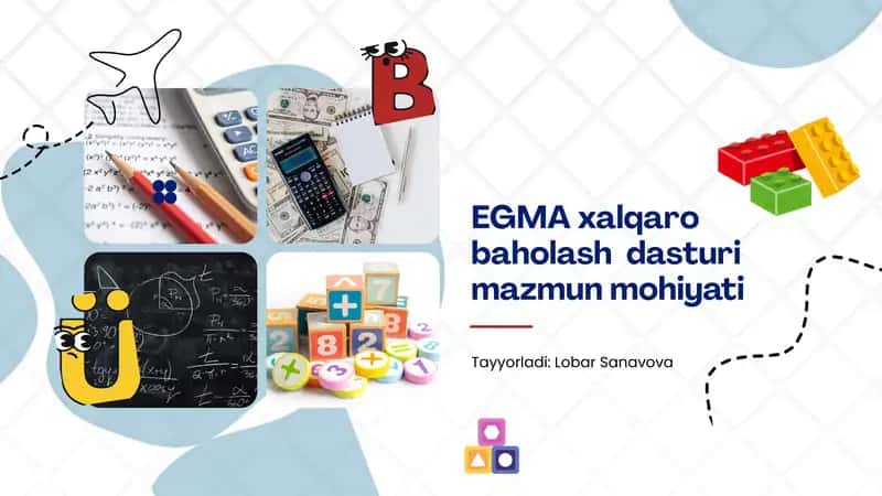 EGMA xalqaro baholash dasturi mazmun mohiyati 1