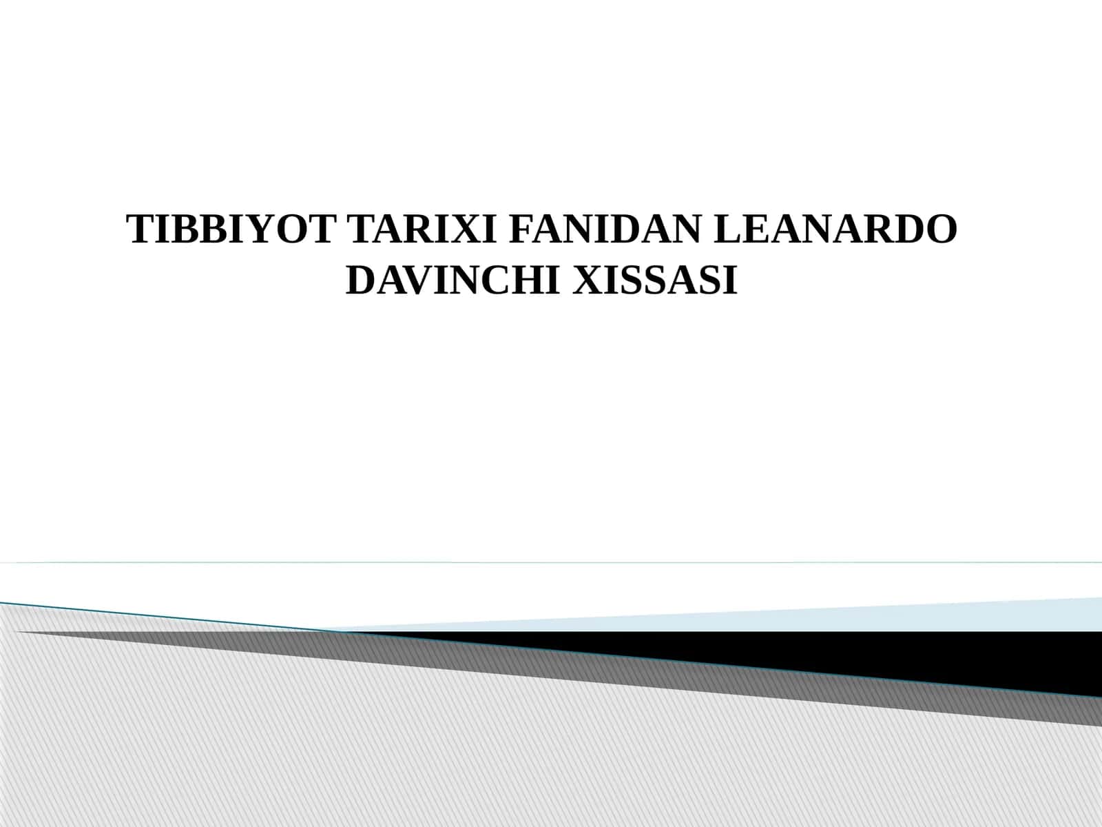 TIBBIYOT TARIXI FANIDAN LEONARDO DAVINCHI XISSASI 1