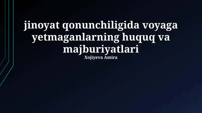 Jinoyat qonunchiligida voyaga yetmaganlarning huquq va majburiyatlari 1