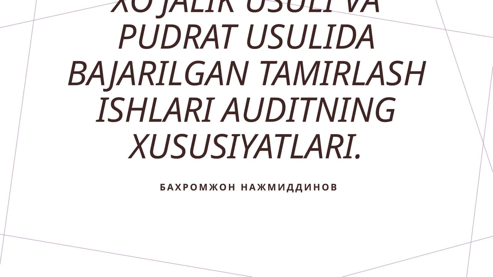 Xo'jalik usuli va pudrat usulida bajarilgan tamirlash ishlari auditining xususiyatlari 1