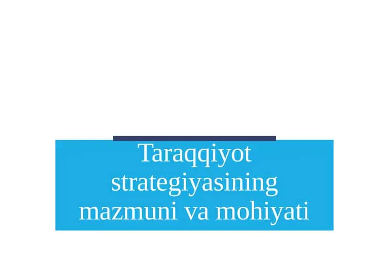Taraqqiyot strategiyasining mazmuni va mohiyati 1
