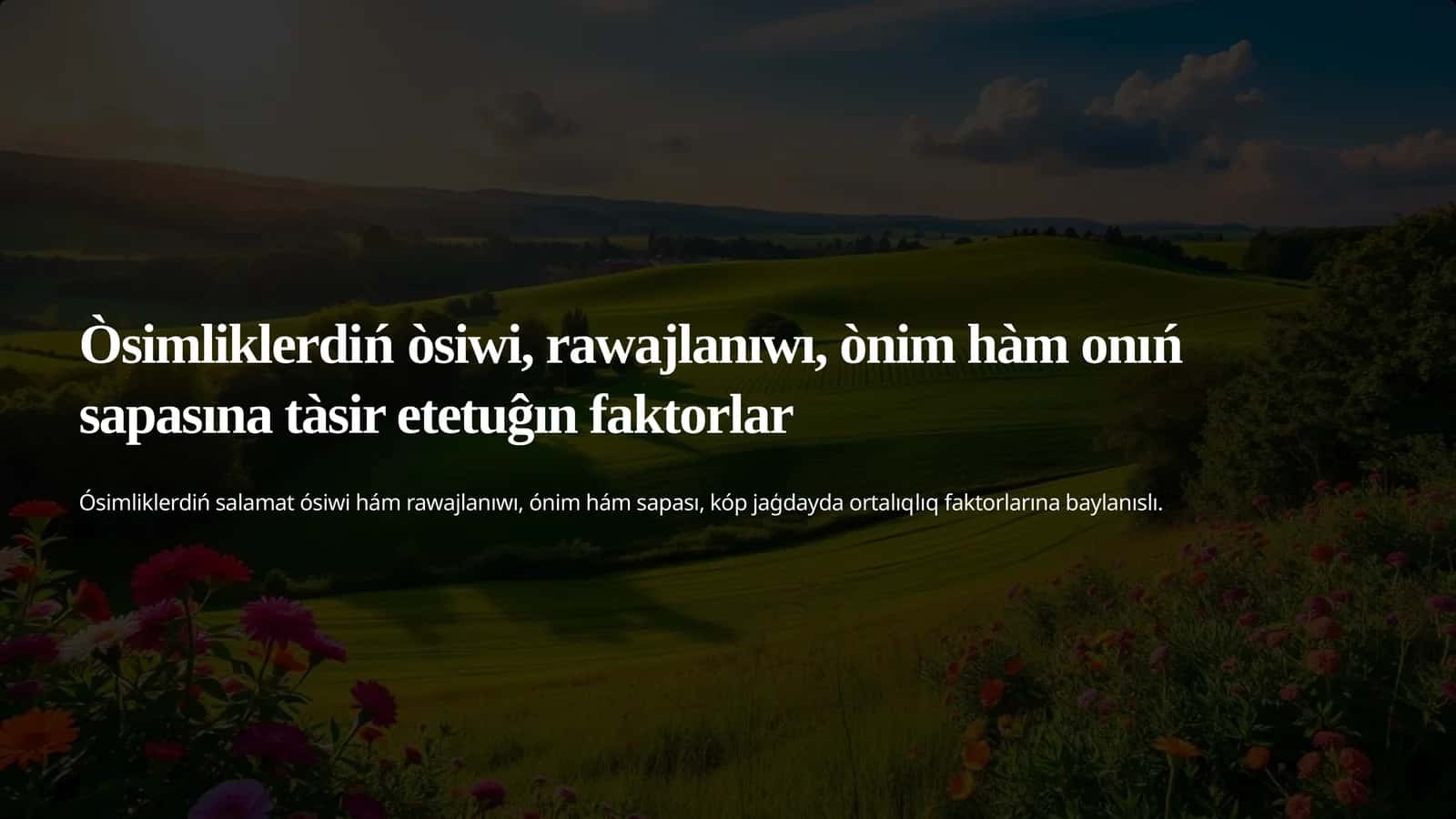 Òsimliklerdiń òsiwi, rawajlanıwı, ònim hàm onıń sapasına tàsir etetuĝın faktorlar 1