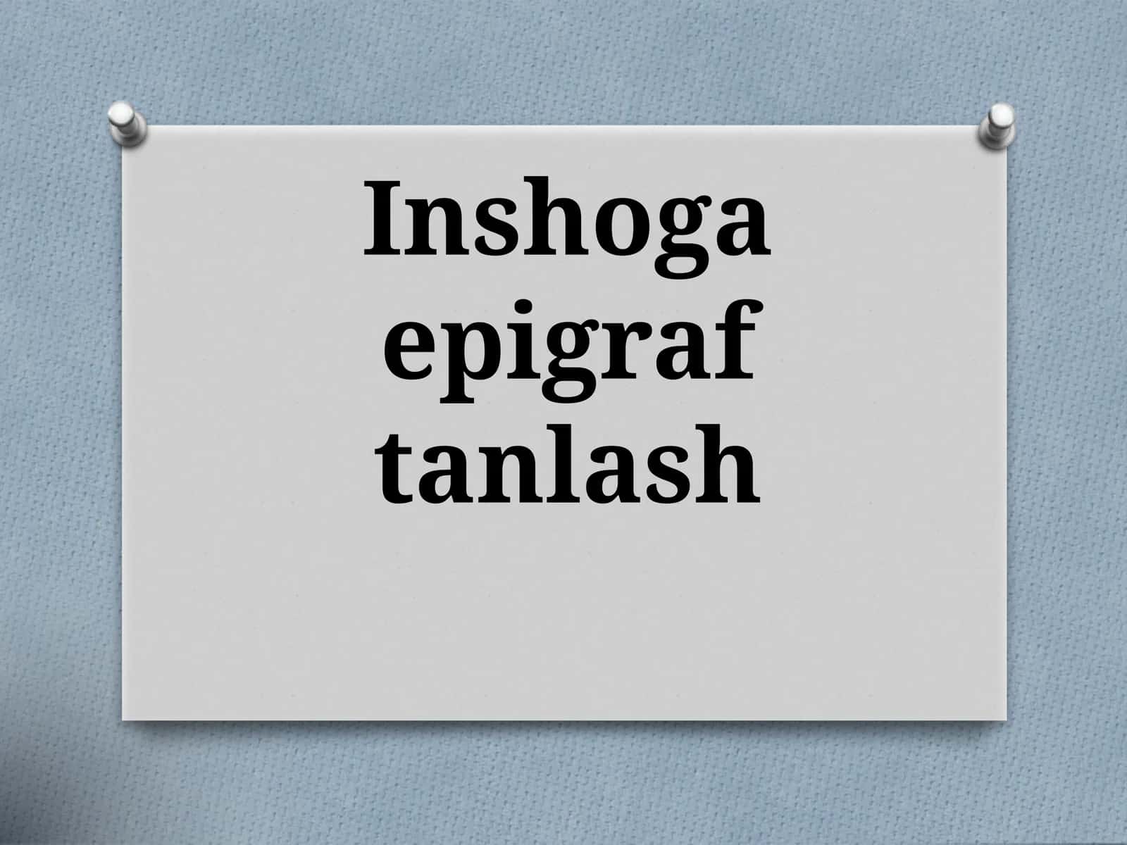 Inshoga epigraf tanlash 8 - SINF 1