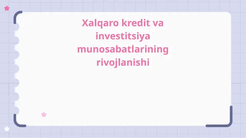 Xalqaro kredit va investitsiya munosabatlarining rivojlanishi 1