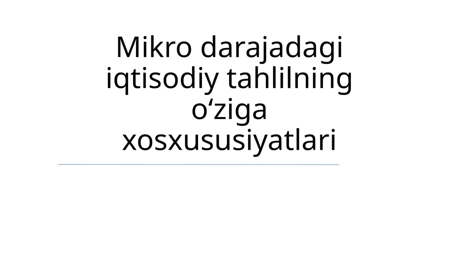 Mikroiqtisodiy tahlilning o‘ziga xosxusiyatlari 1