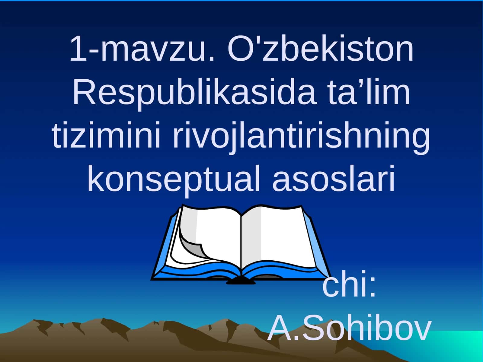 O'zbekiston Respublikasida ta’lim tizimini rivojlantirishning konseptual asoslari 1