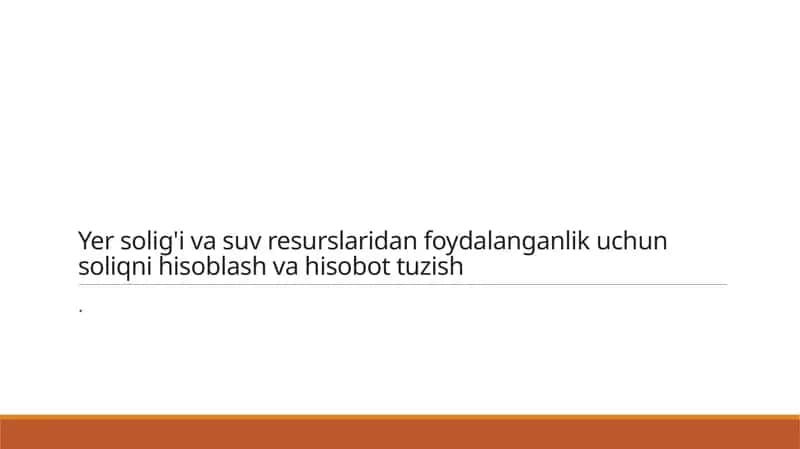 Yer solig'i va suv resurslari bo'yicha soliq tushunchasini o'rganing 1