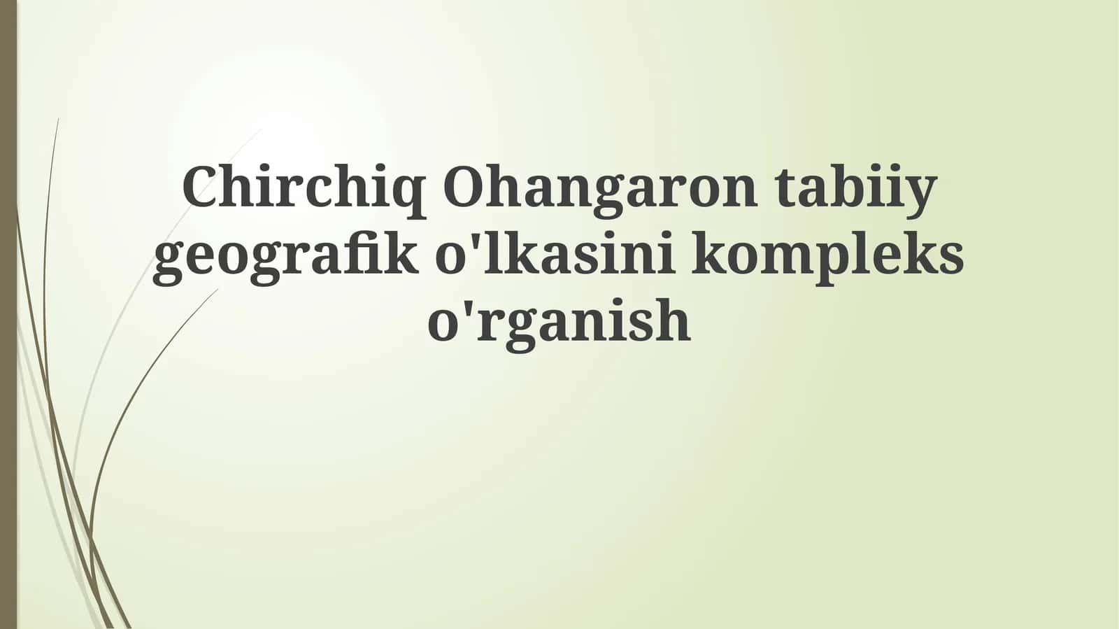 Chirchiq-Ohangar ontibiiygeografiko' lkasini kompleks o'rganish 1