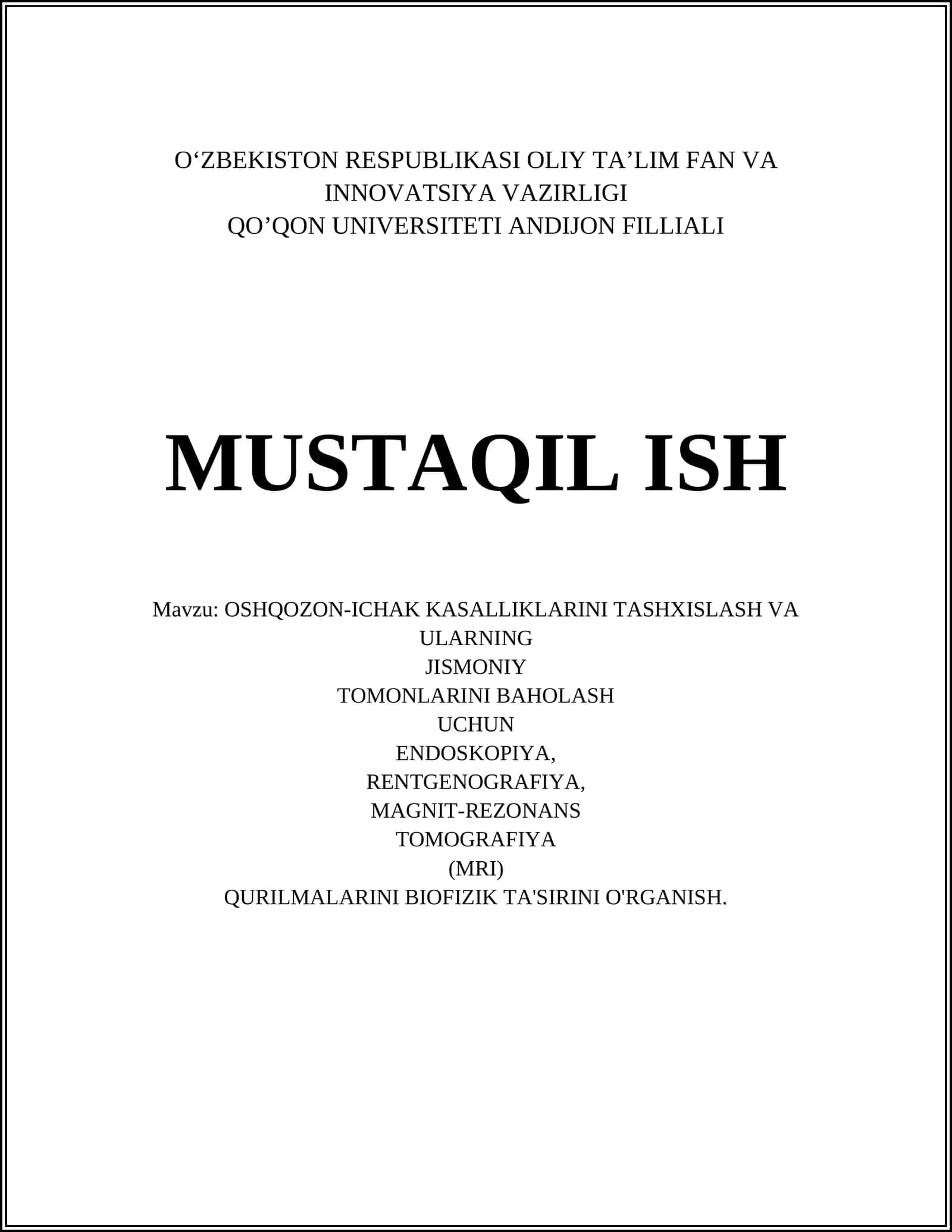 OSHQOZON-ICHAK KASALLIKLARINI TASHXISLASH VA ULARNING JISMONIY TOMONLARINI BAHOLASH UCHUN ENDOSKOPIYA, RENTGENOGRAFIYA, MAGNIT-REZONANS TOMOGRAFIYA QURILMALARINI BIOFIZIK TA'SIRINI O'RGANISH 1