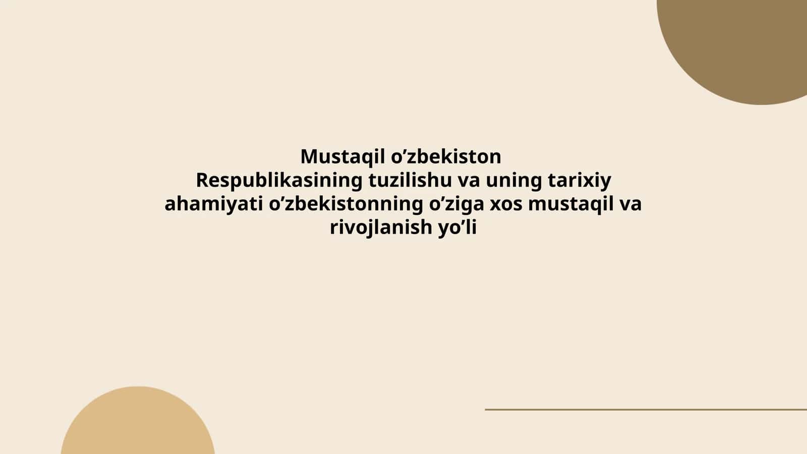 Mustaqil o’zbekiston Respublikasining tuzilishu va uning tarixiy ahamiyati o’zbekistonning o’ziga xos mustaqil va rivojlanish yo’li 1