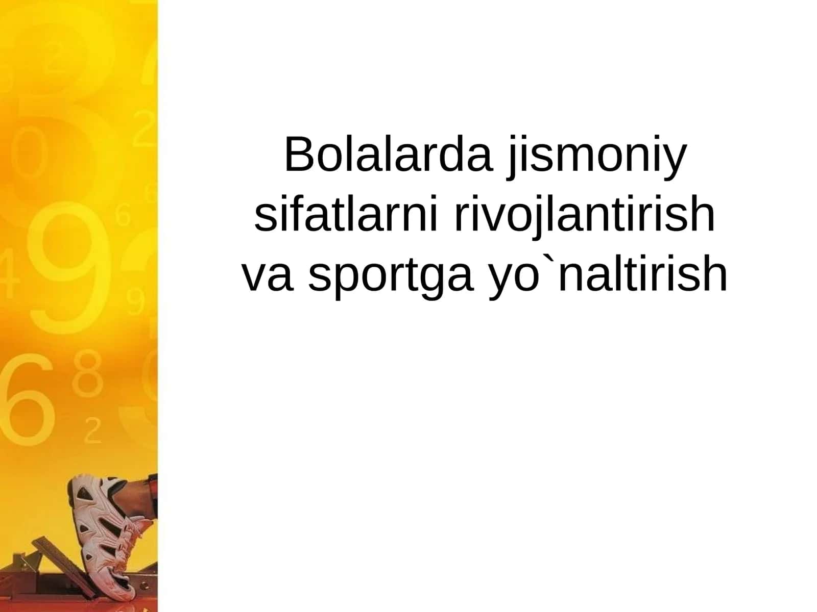Bolalarda jismoniy sifatlarni rivojlantirish va sportga yo`naltirish 1