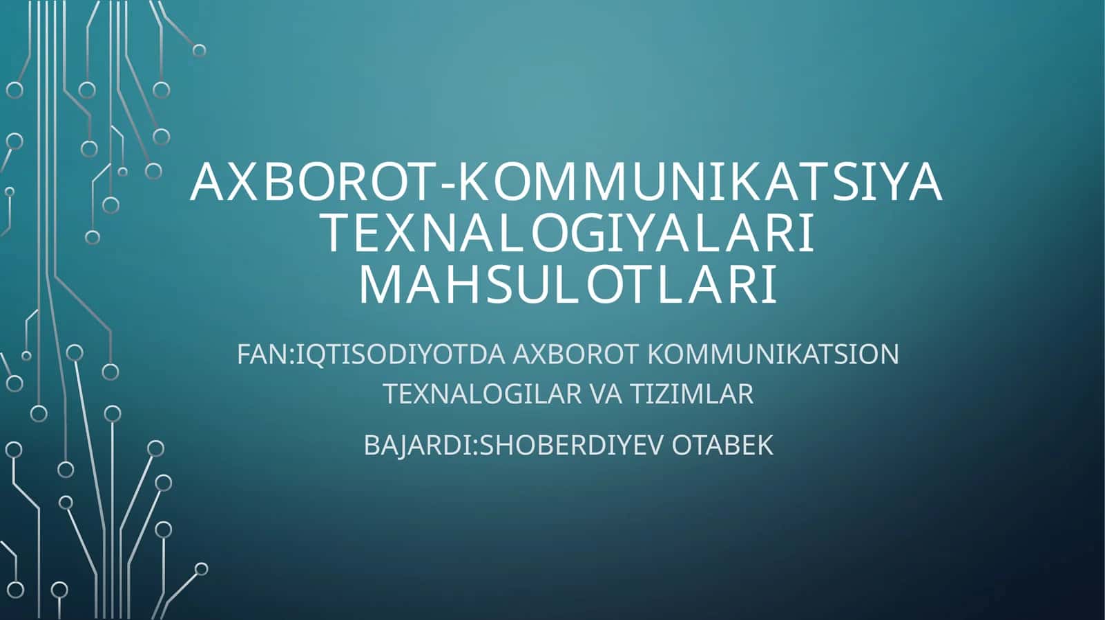 Axborot-Kommunikatsiyatexnalogiyalarimahsulotlari 1