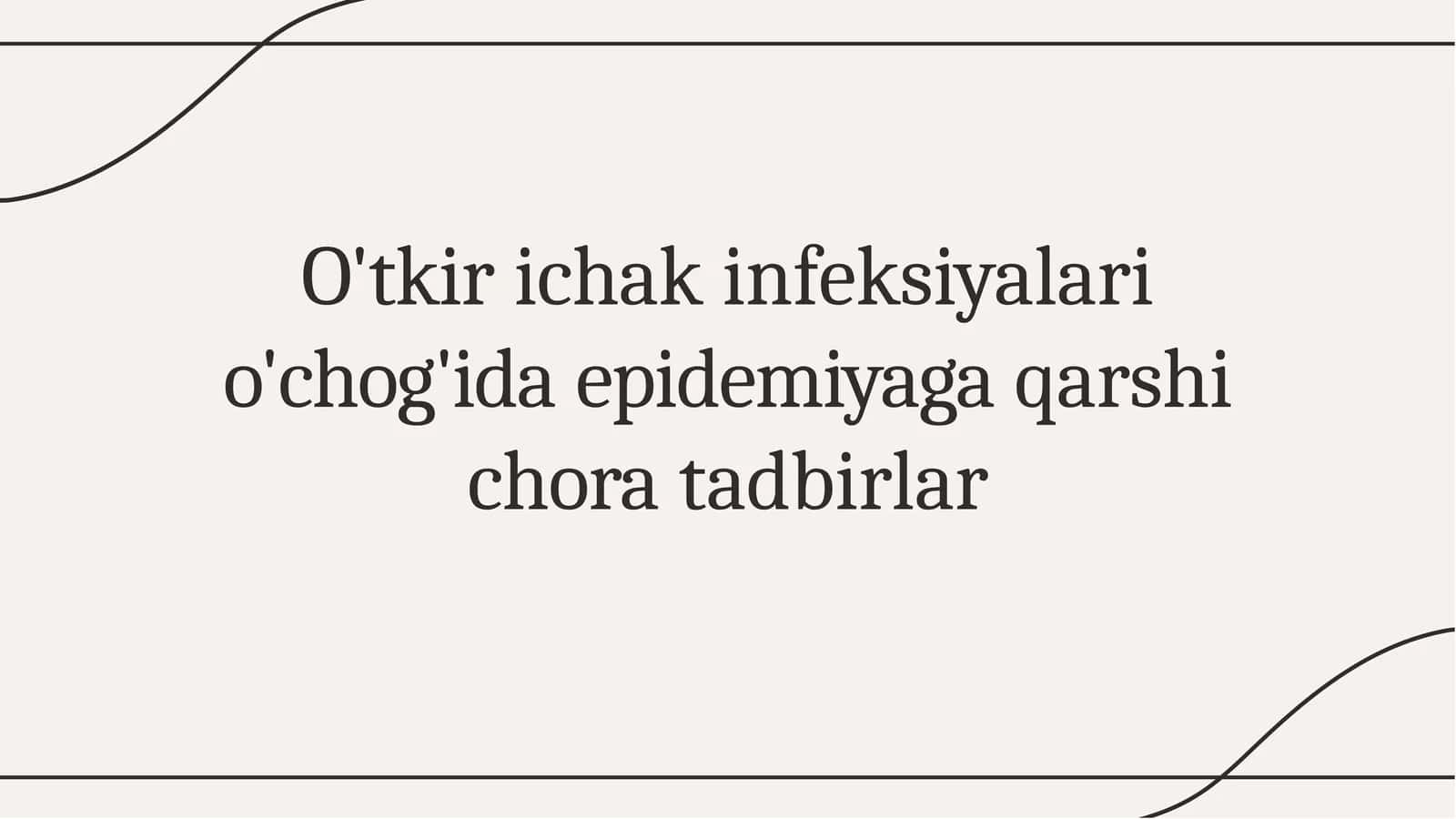 O'tkir ichak infeksiyalari o'chog'ida epidemiyaga qarshi chora tadbirlar 1