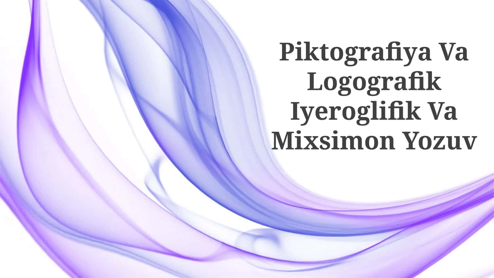 Piktografiya Va Logografik Iyeroglifik Va Mixsimon Yozuv 1