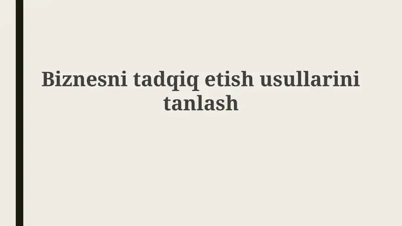 Biznesni tadqiq etish usullari 1