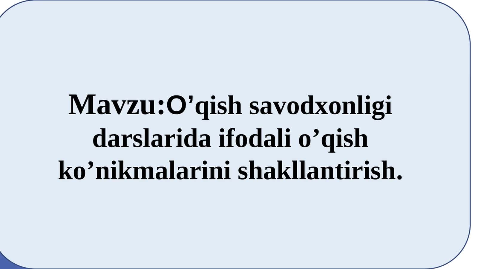 O’qish savodxonligi-darslarida ifodalilarni ko’nikmalarini shakllantirish 1
