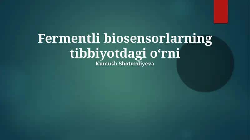 Fermentli biosensorlarning tibbiyotdagi o‘rni 1
