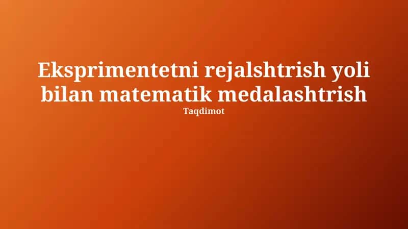 Tajriba orqali matematik modellashtirish 1