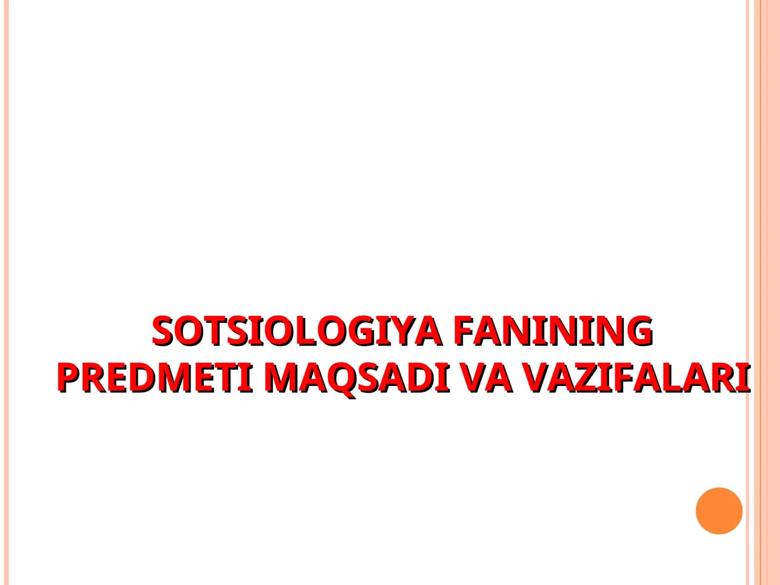 SOTSIOLOGIYA FANINING PREDMETI MAQSADI VA VAZIFALARI 1