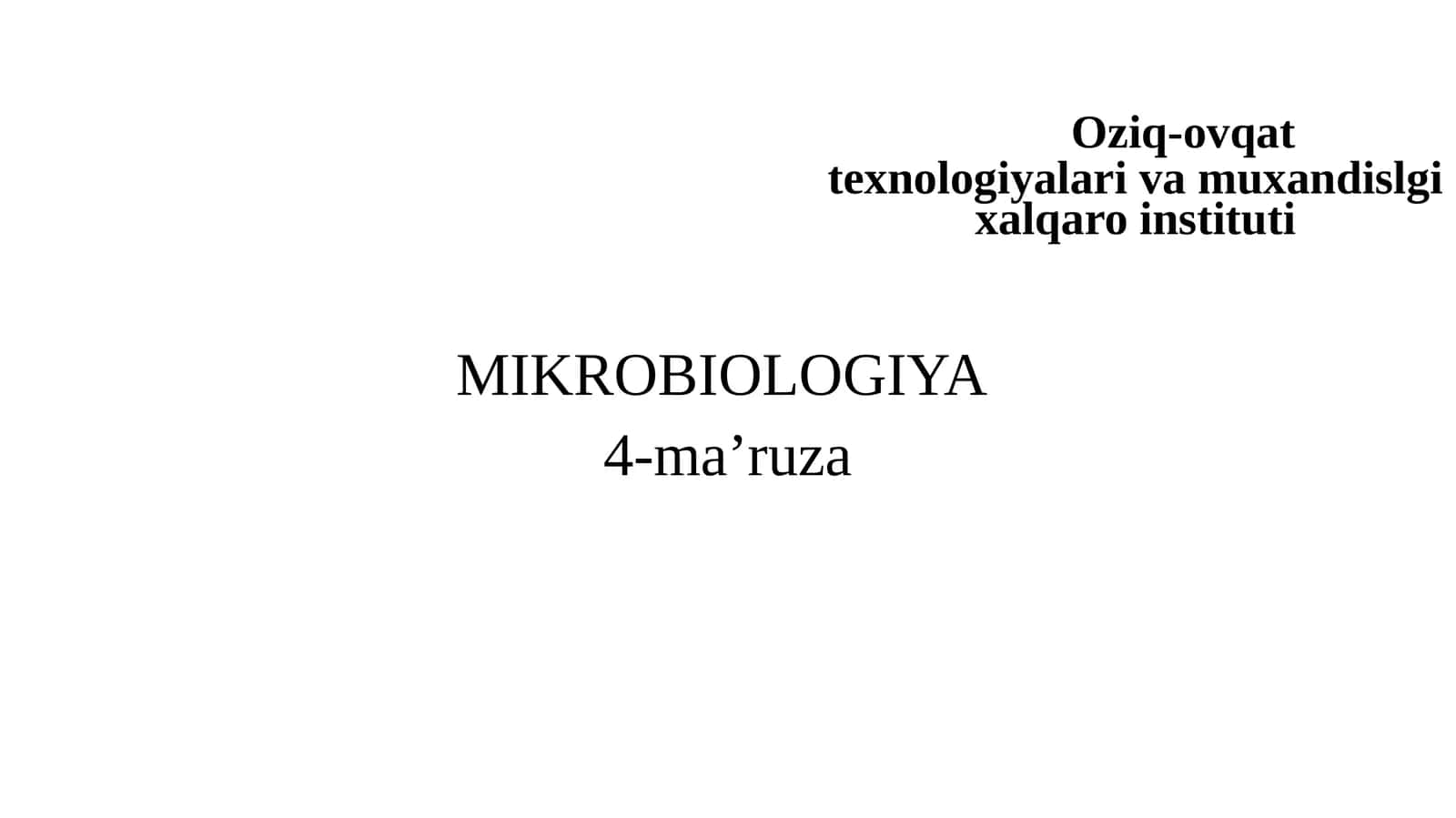 MIKROBIOLOGIYA 4-ma’ruza MAVZU. FIZIKAVIY OMILLARNING MIKROORGANIZMLARGA TA’SIRI 1