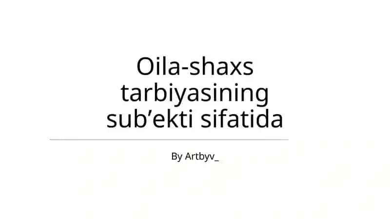 Oila-shaxs tarbiyasining subʼekti sifatida