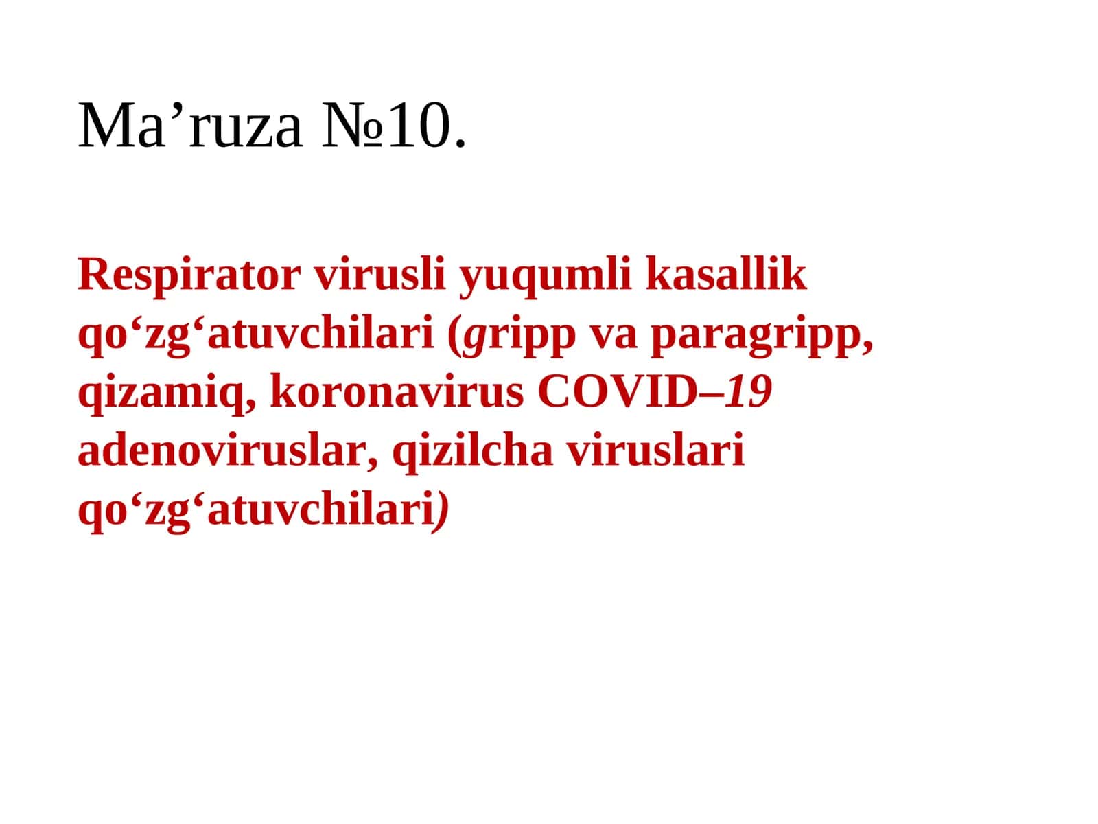 Respirator virusli yuqumli kasallik qo‘zg‘atuvchilari (gripp va paragripp, qizamiq,koronavirusCOVID–19adenoviruslar, qizilcha viruslari qo‘zg‘atuvchilari) 1