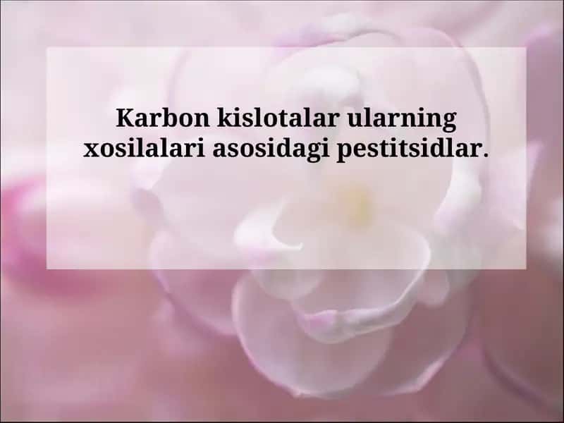 Karbon kislotalar ularning xosilalari asosidagi pestitsidlar. 1