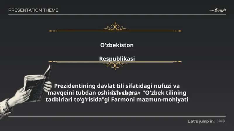 O'zbekiston Respublikasi Prezidentining davlat tili sifatidagi nufuzi va mavqeini tubdan oshirish chora- "O'zbek tilining tadbirlari toʻgʻrisida"gi Farmoni mazmun-mohiyati 1