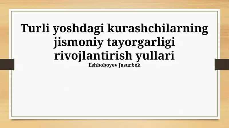 Turli yoshdagi kurashchilarning jismoniy tayorgarligi rivojlantirish yullari 1