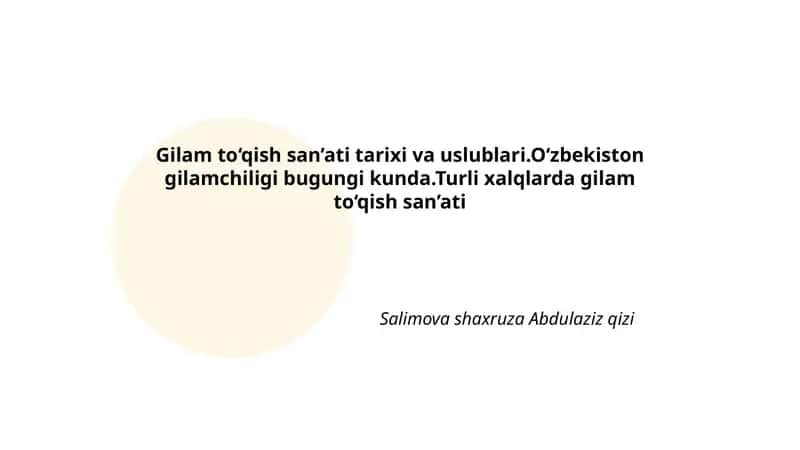 Gilam to‘qish san’ati tarixi va uslublari 1