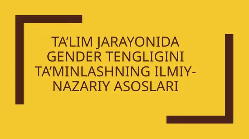 Ta’lim jarayonida gender tengligini ta’minlashning ilmiy-nazariy asoslari 1