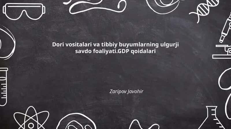Dori vositalari va tibbiy buyumlarning ulgurji savdo foaliyati. GDP qoidalari 1