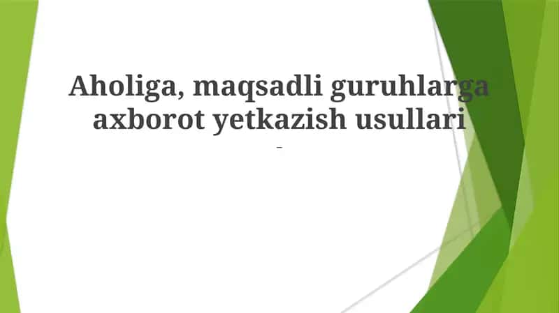 Aholiga, maqsadli guruhlarga axborot yetkazish usullari 1