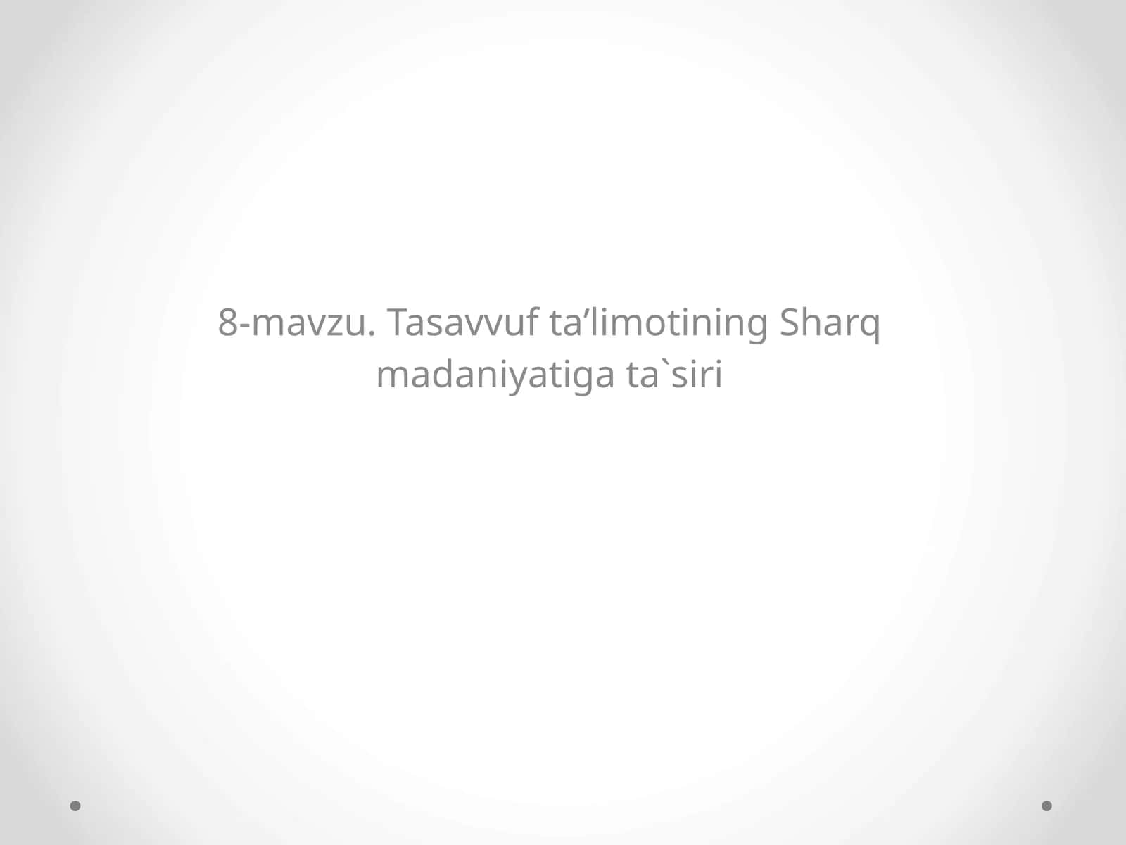 Tasavvuf taʼlimotining Sharq madaniyatiga ta`siri 1
