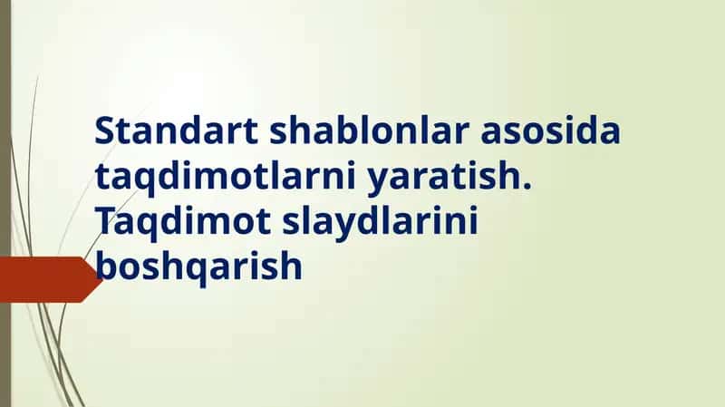 Standart shablonlar asosida taqdimotlarni yaratish. Taqdimot slaydlarini boshqarish 1
