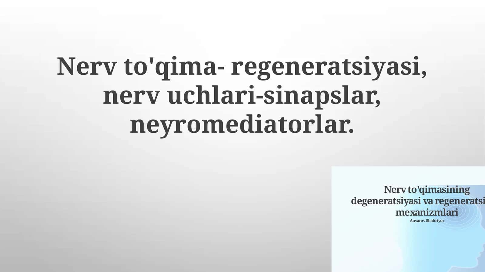 Nervto'qima-regeneratsiyasi,nervuchlari-sinapslar,neyromediatorlar 1