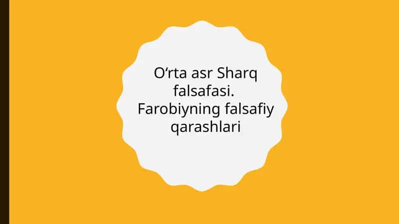 o‘rta asr Sharq falsafasi. Farobiyning falsafiy qarashlari 1