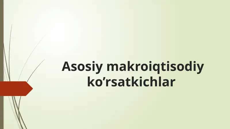Asosiy makroiqtisodiy ko’rsatkichlar 1