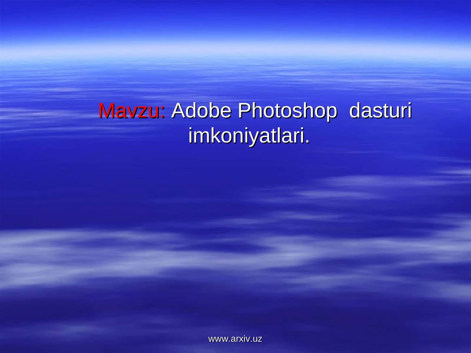 Adobe Photoshop dasturi imkoniyatlari 1
