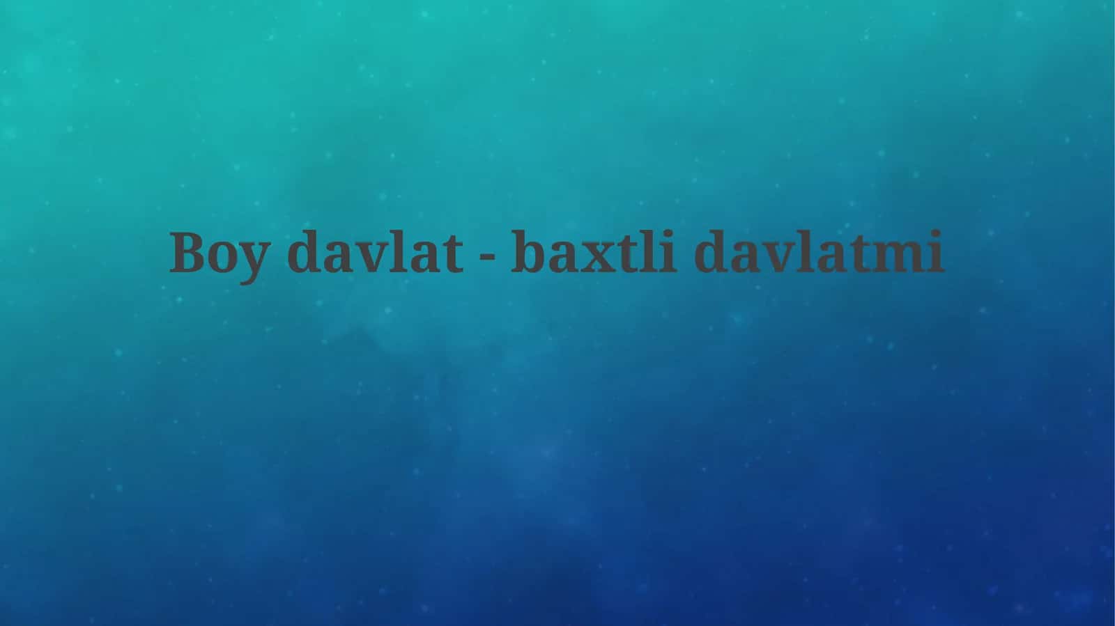 Boydavlat-baxtlidavlatmi 1